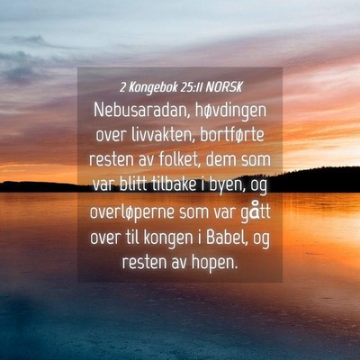 Picture 04 - 2 Kongebok 25:11 NORSK - Nebusaradan, høvdingen over livvakten, - Bible Verse Picture
