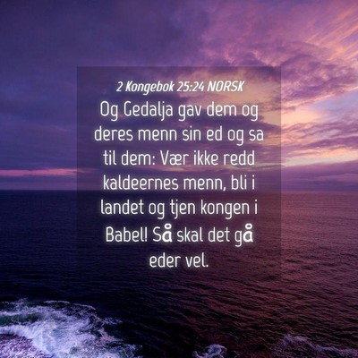 Picture 04 - 2 Kongebok 25:24 NORSK - Og Gedalja gav dem og deres menn sin ed og sa til - Bible Verse Picture