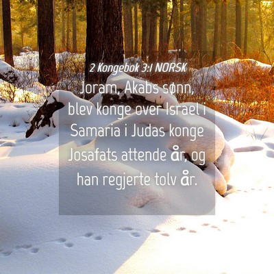 Picture 04 - 2 Kongebok 3:1 NORSK - Joram, Akabs sønn, blev konge over Israel i - Bible Verse Picture