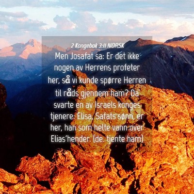 Picture 04 - 2 Kongebok 3:11 NORSK - Men Josafat sa: Er det ikke nogen av Herrens - Bible Verse Picture