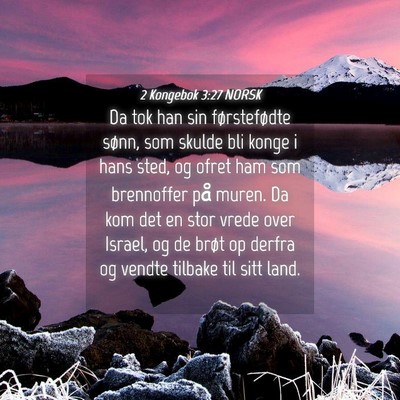 Picture 04 - 2 Kongebok 3:27 NORSK - Da tok han sin førstefødte sønn, som skulde - Bible Verse Picture