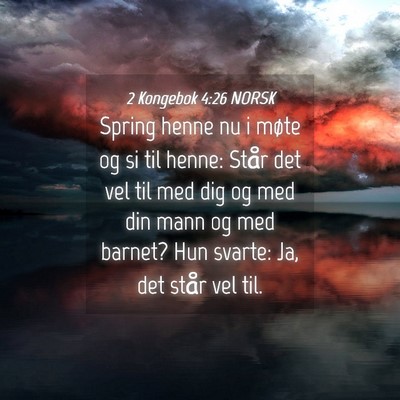 Picture 04 - 2 Kongebok 4:26 NORSK - Spring henne nu i møte og si til henne: Står - Bible Verse Picture