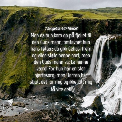 Picture 04 - 2 Kongebok 4:27 NORSK - Men da hun kom op på fjellet til den Guds mann, - Bible Verse Picture