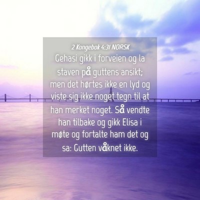 Picture 04 - 2 Kongebok 4:31 NORSK - Gehasi gikk i forveien og la staven på guttens - Bible Verse Picture