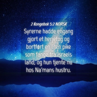 Picture 04 - 2 Kongebok 5:2 NORSK - Syrerne hadde engang gjort et herjetog og - Bible Verse Picture