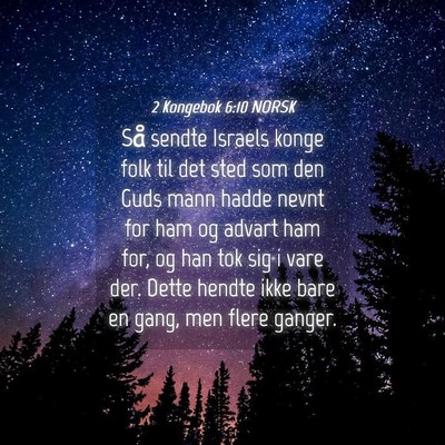 Picture 04 - 2 Kongebok 6:10 NORSK - Så sendte Israels konge folk til det sted som - Bible Verse Picture