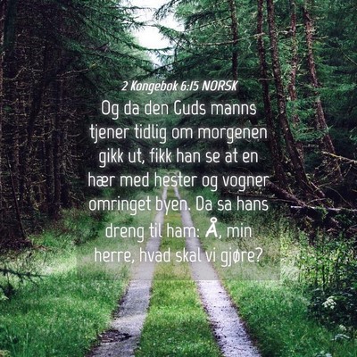 Picture 04 - 2 Kongebok 6:15 NORSK - Og da den Guds manns tjener tidlig om morgenen - Bible Verse Picture