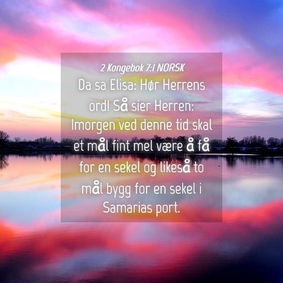 Picture 04 - 2 Kongebok 7:1 NORSK - Da sa Elisa: Hør Herrens ord! Så sier Herren: - Bible Verse Picture