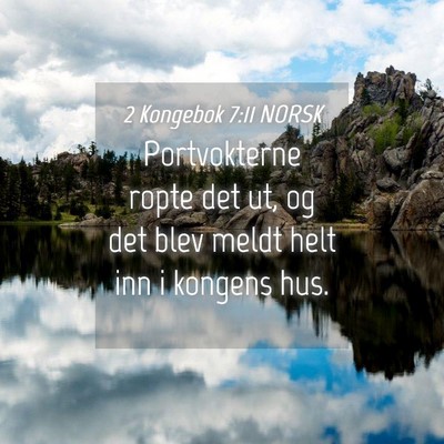 Picture 04 - 2 Kongebok 7:11 NORSK - Portvokterne ropte det ut, og det blev meldt helt - Bible Verse Picture
