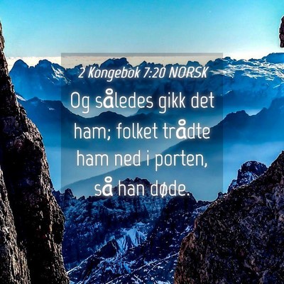 Picture 04 - 2 Kongebok 7:20 NORSK - Og således gikk det ham; folket trådte ham ned - Bible Verse Picture