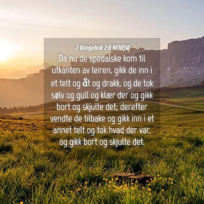 Picture 04 - 2 Kongebok 7:8 NORSK - Da nu de spedalske kom til utkanten av leiren, - Bible Verse Picture