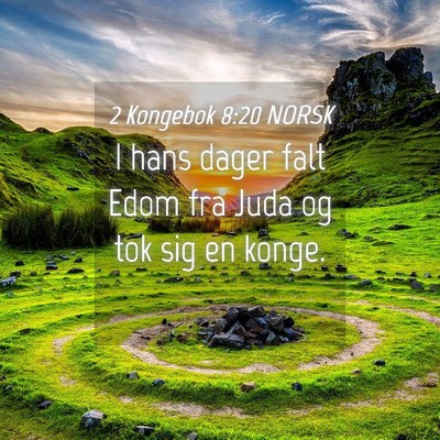 Picture 04 - 2 Kongebok 8:20 NORSK - I hans dager falt Edom fra Juda og tok sig en - Bible Verse Picture