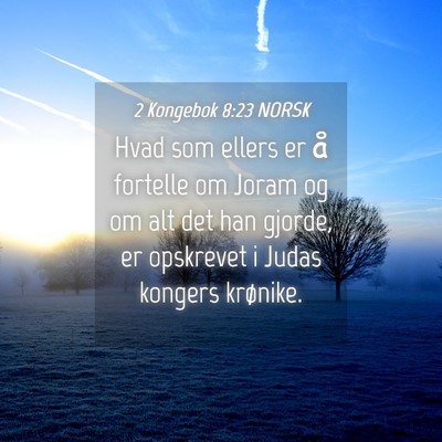Picture 04 - 2 Kongebok 8:23 NORSK - Hvad som ellers er å fortelle om Joram og om alt - Bible Verse Picture