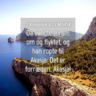 Picture 04 - 2 Kongebok 9:23 NORSK - Da vendte Joram om og flyktet, og han ropte til - Bible Verse Picture