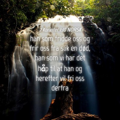 Picture 04 - 2 Korinter 1:10 NORSK - han som fridde oss og frir oss fra slik en død, - Bible Verse Picture