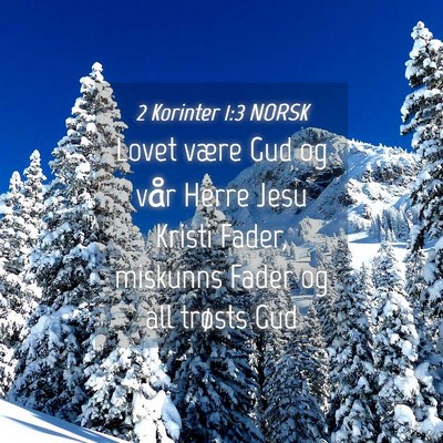 Picture 04 - 2 Korinter 1:3 NORSK - Lovet være Gud og vår Herre Jesu Kristi Fader, - Bible Verse Picture