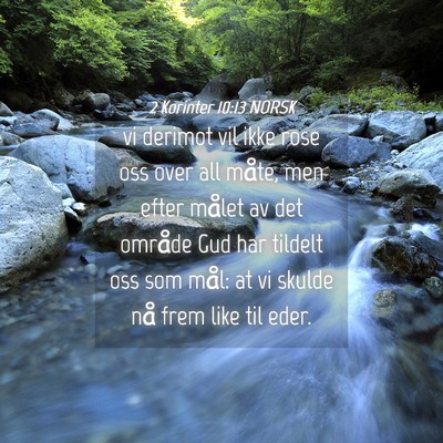 Picture 04 - 2 Korinter 10:13 NORSK - vi derimot vil ikke rose oss over all måte, men - Bible Verse Picture