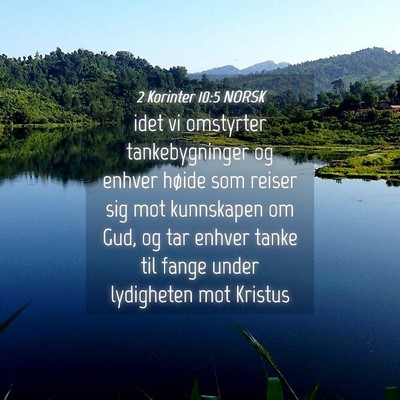 Picture 04 - 2 Korinter 10:5 NORSK - idet vi omstyrter tankebygninger og enhver høide - Bible Verse Picture