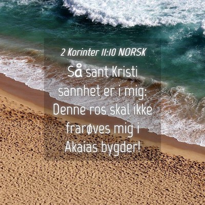Picture 04 - 2 Korinter 11:10 NORSK - Så sant Kristi sannhet er i mig: Denne ros skal - Bible Verse Picture