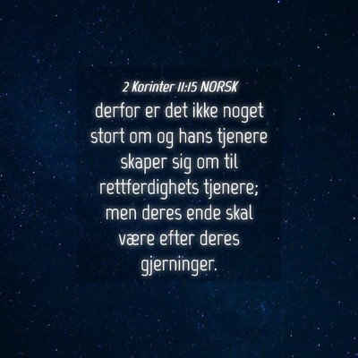 Picture 04 - 2 Korinter 11:15 NORSK - derfor er det ikke noget stort om og hans tjenere - Bible Verse Picture