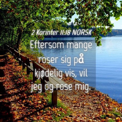 Picture 04 - 2 Korinter 11:18 NORSK - Eftersom mange roser sig på kjødelig vis, vil - Bible Verse Picture