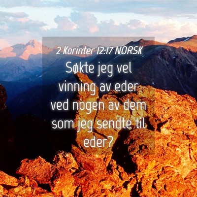 Picture 04 - 2 Korinter 12:17 NORSK - Søkte jeg vel vinning av eder ved nogen av dem - Bible Verse Picture