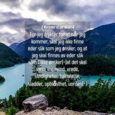 Picture 04 - 2 Korinter 12:20 NORSK - For jeg frykter for at når jeg kommer, skal jeg - Bible Verse Picture