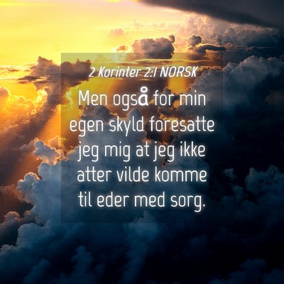 Picture 04 - 2 Korinter 2:1 NORSK - Men også for min egen skyld foresatte jeg mig at - Bible Verse Picture