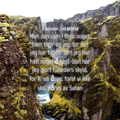 Picture 04 - 2 Korinter 2:10 NORSK - Men den som I tilgir noget, ham tilgir og jeg; - Bible Verse Picture