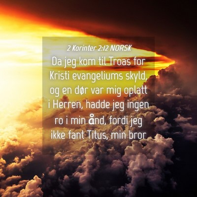 Picture 04 - 2 Korinter 2:12 NORSK - Da jeg kom til Troas for Kristi evangeliums - Bible Verse Picture