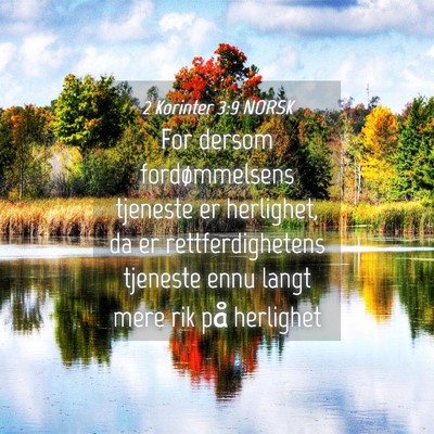 Picture 04 - 2 Korinter 3:9 NORSK - For dersom fordømmelsens tjeneste er herlighet, - Bible Verse Picture