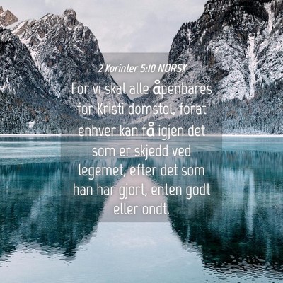 Picture 04 - 2 Korinter 5:10 NORSK - For vi skal alle åpenbares for Kristi domstol, - Bible Verse Picture