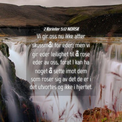 Picture 04 - 2 Korinter 5:12 NORSK - Vi gir oss nu ikke atter skussmål for eder; men - Bible Verse Picture