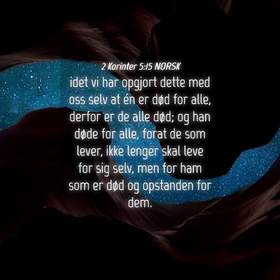 Picture 04 - 2 Korinter 5:15 NORSK - idet vi har opgjort dette med oss selv at én er - Bible Verse Picture