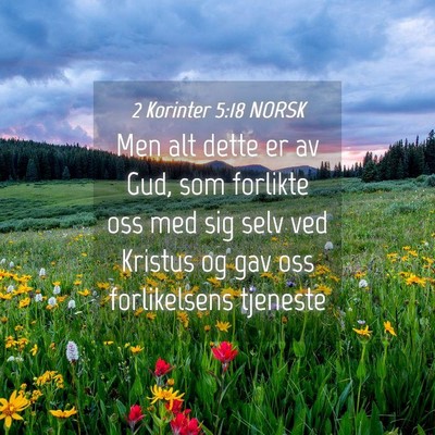 Picture 04 - 2 Korinter 5:18 NORSK - Men alt dette er av Gud, som forlikte oss med sig - Bible Verse Picture