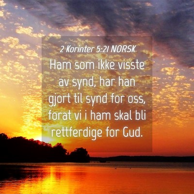 Picture 04 - 2 Korinter 5:21 NORSK - Ham som ikke visste av synd, har han gjort til - Bible Verse Picture