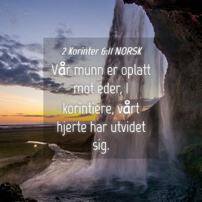 Picture 04 - 2 Korinter 6:11 NORSK - Vår munn er oplatt mot eder, I korintiere, vårt - Bible Verse Picture