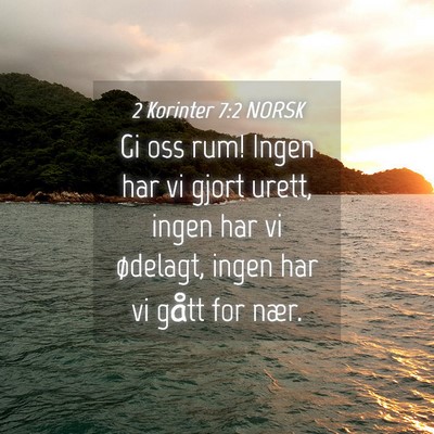Picture 04 - 2 Korinter 7:2 NORSK - Gi oss rum! Ingen har vi gjort urett, ingen har - Bible Verse Picture