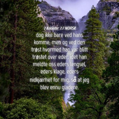 Picture 04 - 2 Korinter 7:7 NORSK - dog ikke bare ved hans komme, men og ved den - Bible Verse Picture