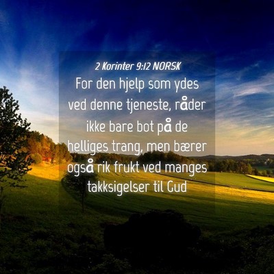 Picture 04 - 2 Korinter 9:12 NORSK - For den hjelp som ydes ved denne tjeneste, råder - Bible Verse Picture