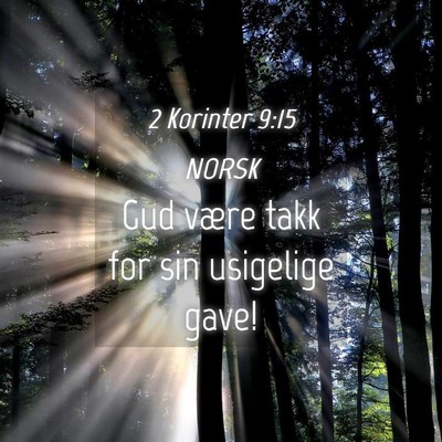 Picture 04 - 2 Korinter 9:15 NORSK - Gud være takk for sin usigelige - Bible Verse Picture