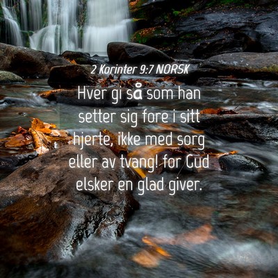 Picture 04 - 2 Korinter 9:7 NORSK - Hver gi så som han setter sig fore i sitt - Bible Verse Picture