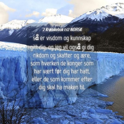 Picture 04 - 2 Krønikebok 1:12 NORSK - så er visdom og kunnskap gitt dig, og jeg vil - Bible Verse Picture