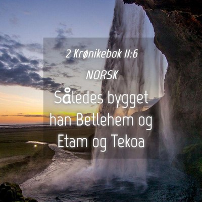 Picture 04 - 2 Krønikebok 11:6 NORSK - Således bygget han Betlehem og Etam og - Bible Verse Picture