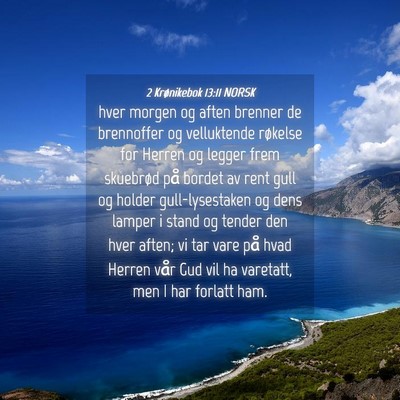 Picture 04 - 2 Krønikebok 13:11 NORSK - hver morgen og aften brenner de brennoffer og - Bible Verse Picture