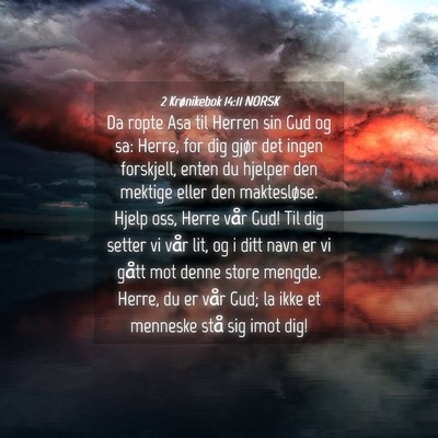 Picture 04 - 2 Krønikebok 14:11 NORSK - Da ropte Asa til Herren sin Gud og sa: Herre, for - Bible Verse Picture
