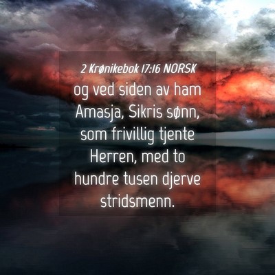 Picture 04 - 2 Krønikebok 17:16 NORSK - og ved siden av ham Amasja, Sikris sønn, som - Bible Verse Picture
