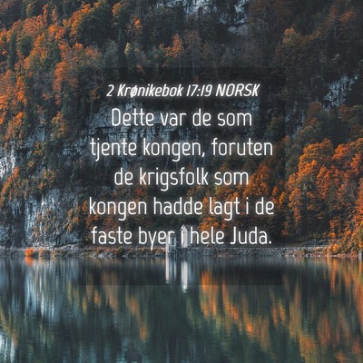 Picture 04 - 2 Krønikebok 17:19 NORSK - Dette var de som tjente kongen, foruten de - Bible Verse Picture