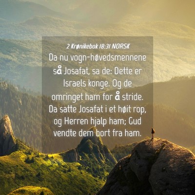 Picture 04 - 2 Krønikebok 18:31 NORSK - Da nu vogn-høvedsmennene så Josafat, sa de: - Bible Verse Picture