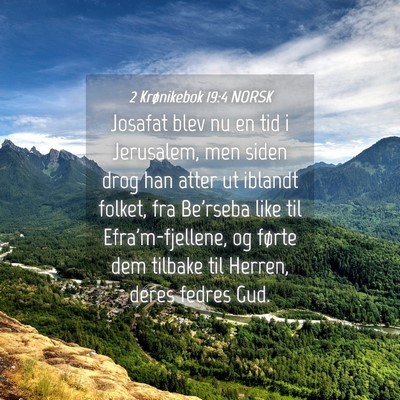Picture 04 - 2 Krønikebok 19:4 NORSK - Josafat blev nu en tid i Jerusalem, men siden - Bible Verse Picture